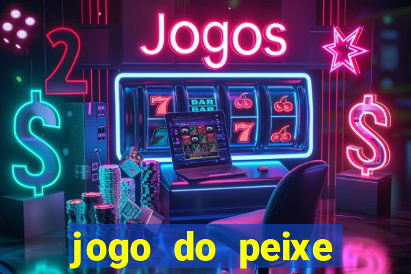 jogo do peixe ganhar dinheiro